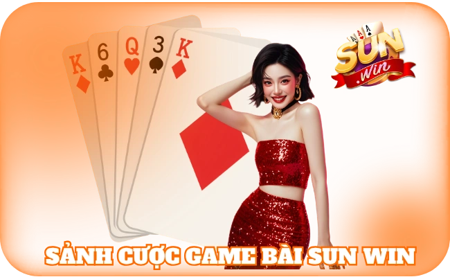 sun win 41 Sảnh cược game bài sun win hấp dẫn